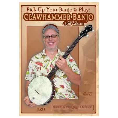 Clawhammer Banjo by Bob Carlin Pick up Your Banjo and Play