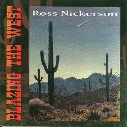 Ross Nickerson CD Blazing the West