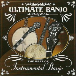 Ultimate Banjo CD Compilation of Well Known Banjo Players