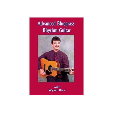 Advanced Rhythm Bluegrass Guitar DVD with Wyatt Rice