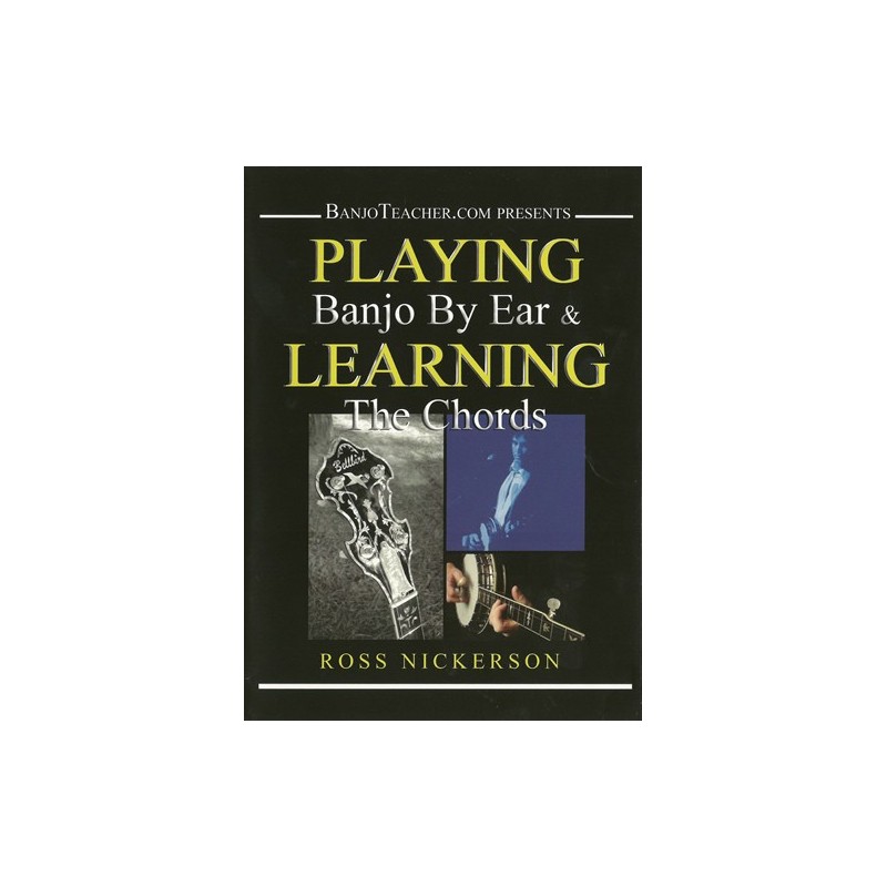 DVD - Playing Banjo By Ear and Learning the Chords by Ross Nickerson