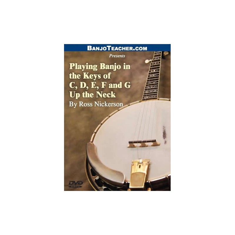 DVD - Playing in the Keys of C, D, E, F and G Up the Neck DVD By Ross Nickerson