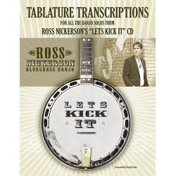 Let's Kick It CD - Banjo Solos Tab Transcriptions - Ross Nickerson