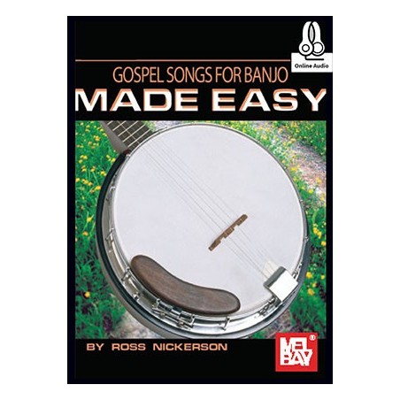Gospel Songs for Banjo Made Easy - By Ross Nickerson